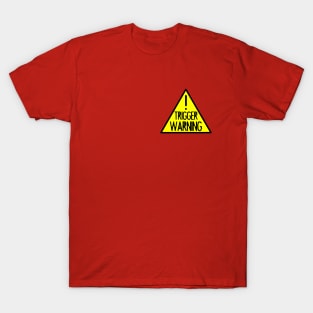 TRIGGER WARNING T-Shirt